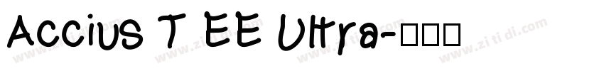 Accius T EE Ultra字体转换